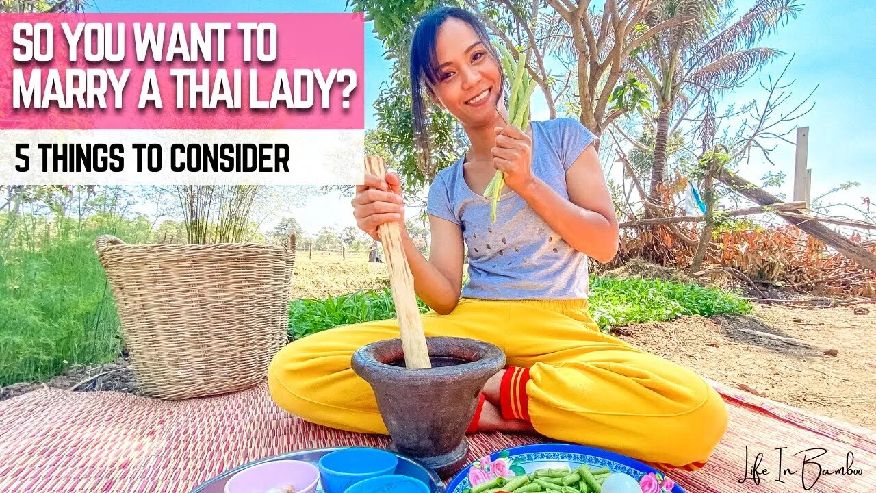 So You Want To MARRY A THAI Lady?.. 5 Things To Consider ✊🇹🇭