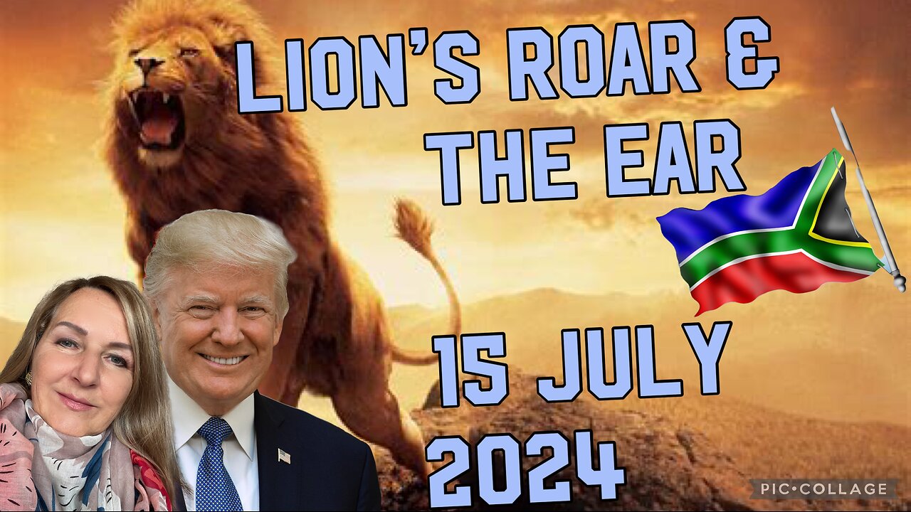 LION’S ROAR & THE “EAR”/15 July 2024