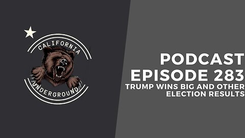 Episode 283: Trump Wins Big and Other Election Results