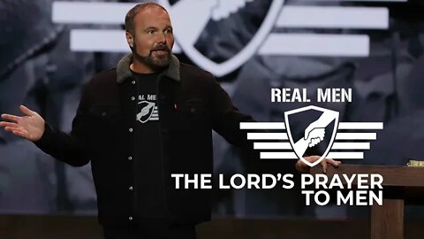 Real Men - The Lord's Prayer