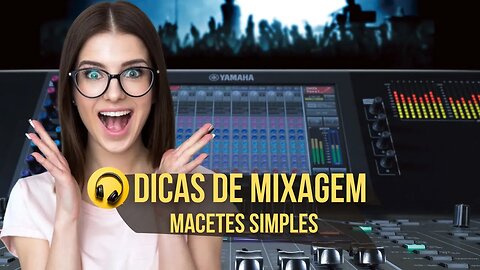 Dicas e Macetes de Mixagem