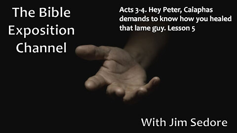 Acts 3-4. Hey Peter, Caiaphas demands to know how you healed that lame guy. Lesson 5