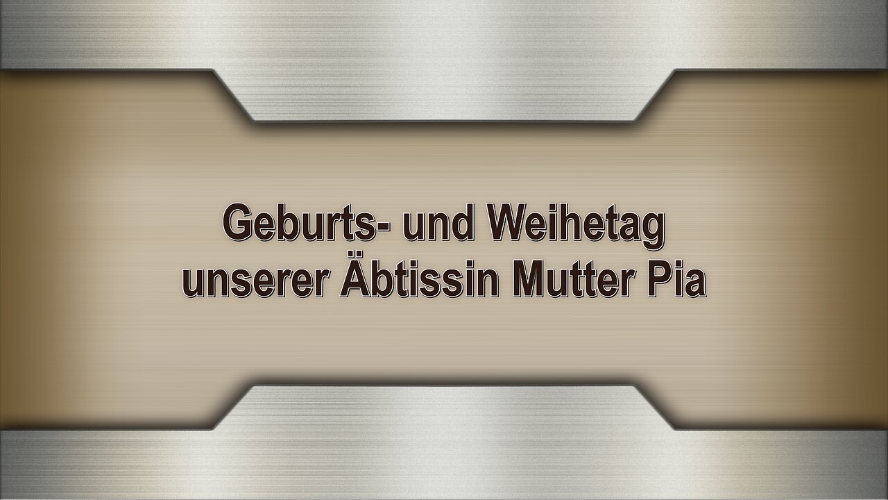 Geburts- und Weihetag unserer Äbtissin Mutter Pia