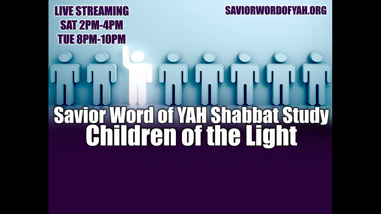 Children of The Light - Savior Word of YAH Shabbat Study