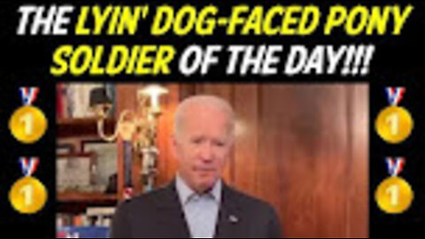 THE LYIN' DOG-FACED PONY SOLDIER OF THE DAY!!!