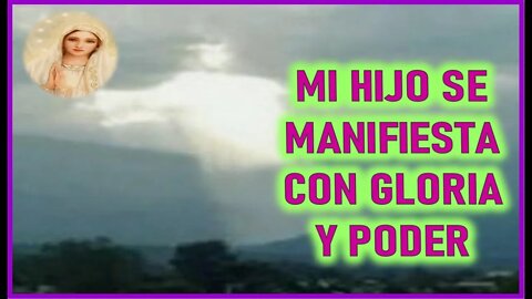 MENSAJE DE MARIA SANTISIMA A INSPIRACIONES DEL CIELO MI HIJO SE MANIFIESTA CON GRAN GLORIA Y PODER