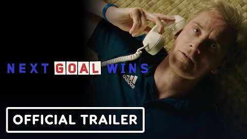 Next Goal Wins - Official Trailer