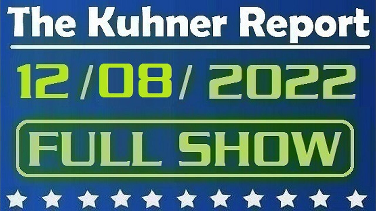 The Kuhner Report 12/08/2022 [FULL SHOW] Democrats push for slavery reparations: California proposal implies $223K per person. Other liberal states to follow...