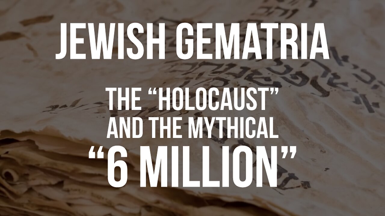 Jewish Gematria | The "Holocaust" and the Mythical "6 Million"