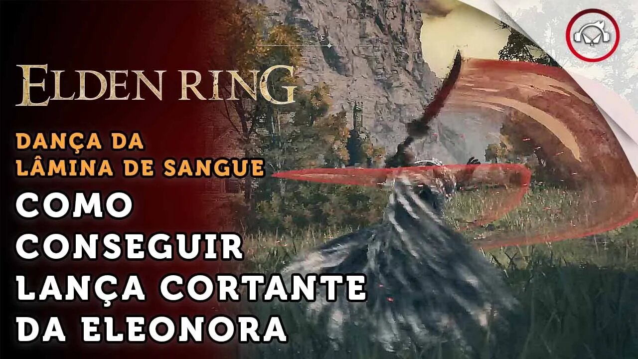 Elden Ring, Como conseguir a Lâmina de Sangue da Eleonora | super dica