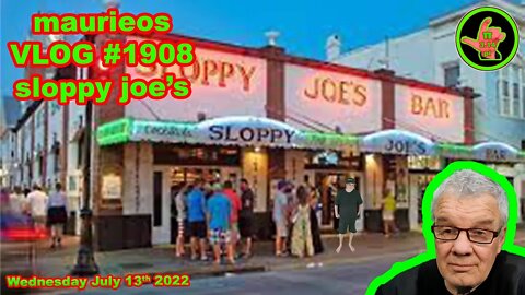 maurieos VLOG #1908 sloppy joe's