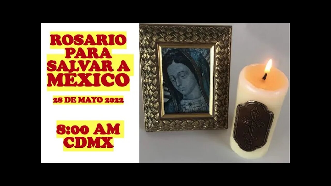 ROSARIO PARA SALVAR A MÉXICO #YqueVivaCristoRey #FinaldelosTiempos #Rosario #rosariohoy #Guadalupe