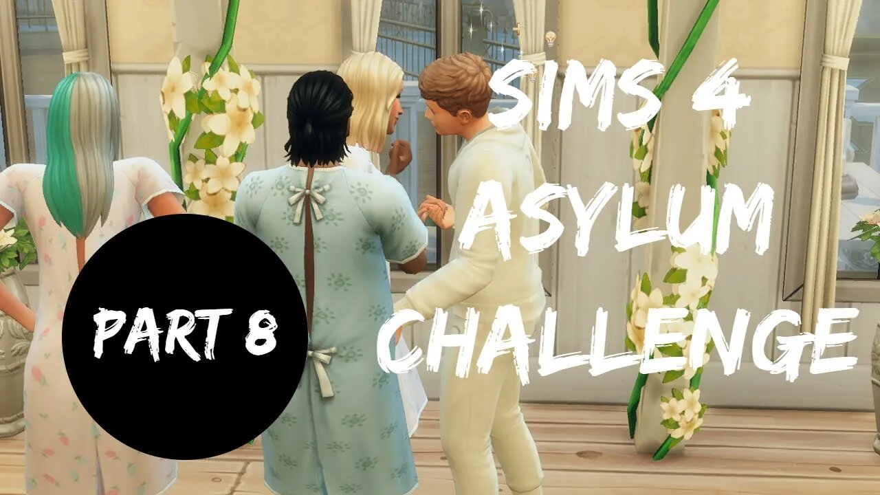 Sims 4 Asylum Challenge Part 8 Tying the Knot!