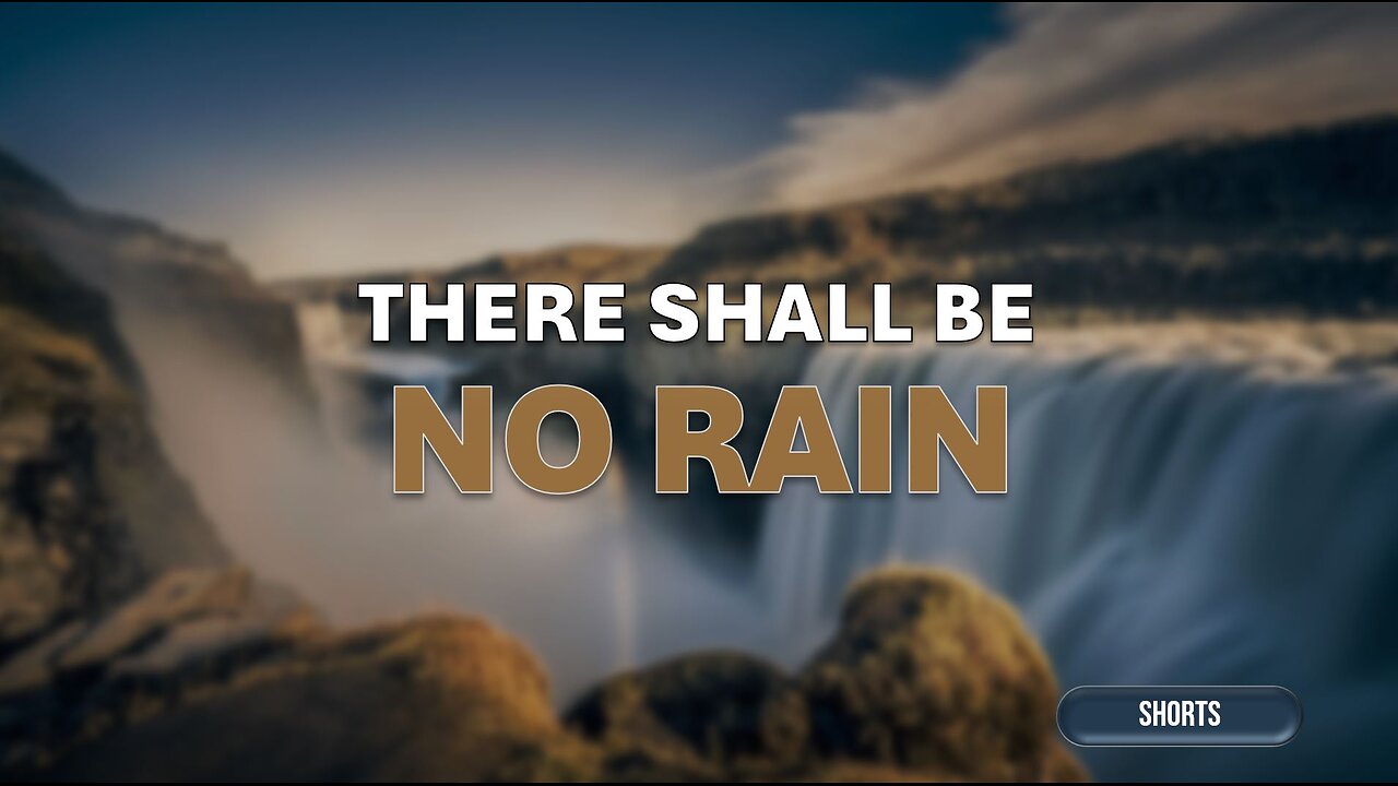 THERE SHALL BE NO RAIN
