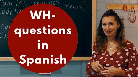 Question words (WHO, WHAT, HOW, WHERE...) in Spanish