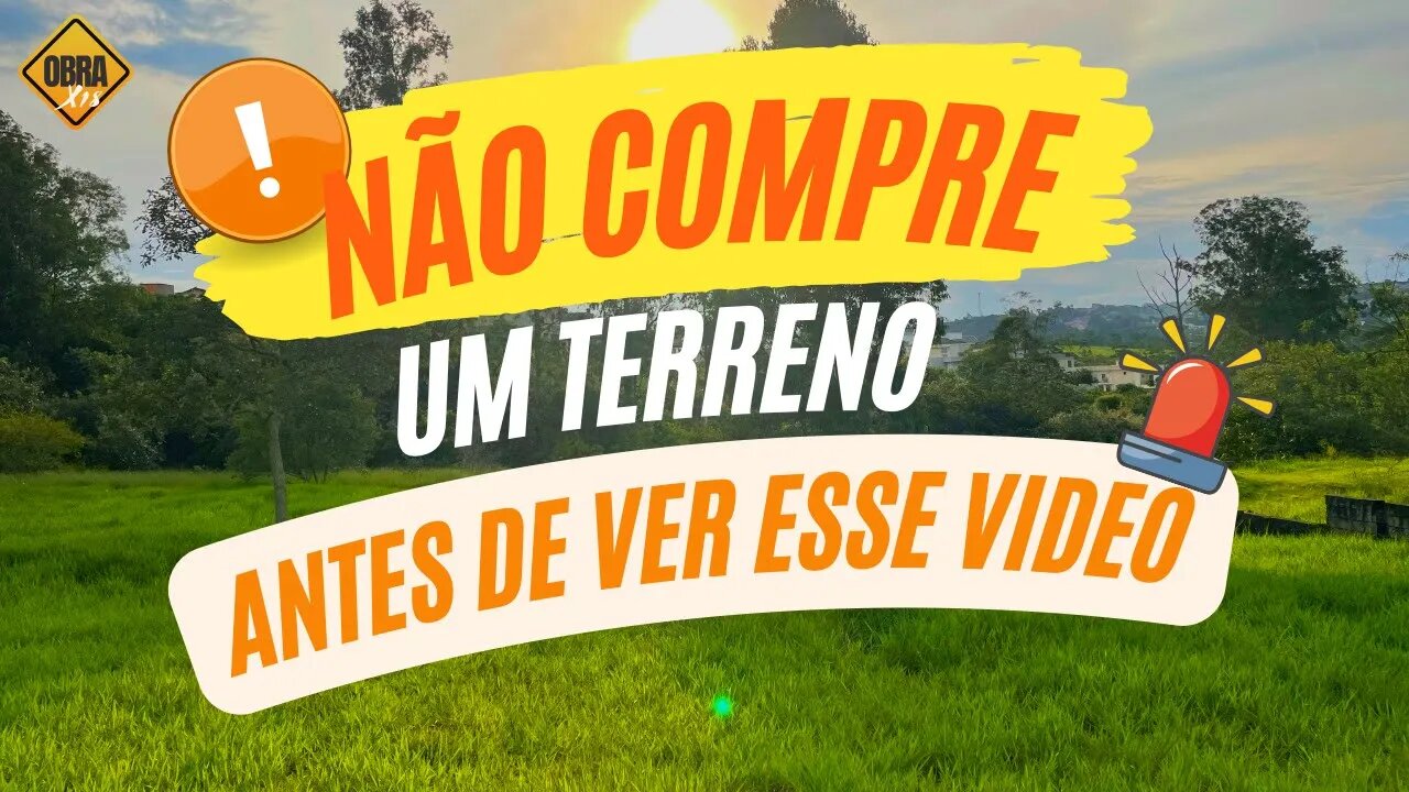 Compra de Terreno: O que nenhum corretor te conta na hora de vender! Assista...