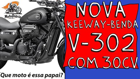 Que MOTO CUSTOM é ESSA PAPAI? NOVA Keeway-Benda V-302cc com 30cv