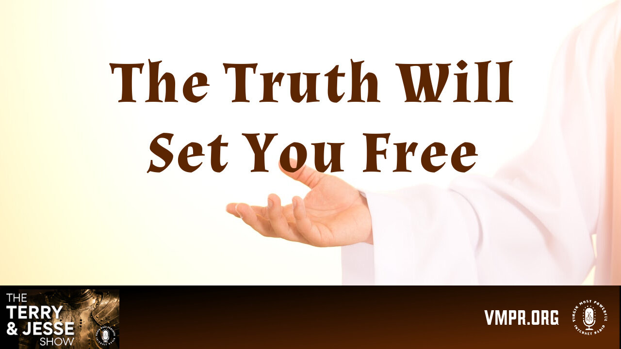 20 Mar 24, The Terry & Jesse Show: The Truth Will Set You Free