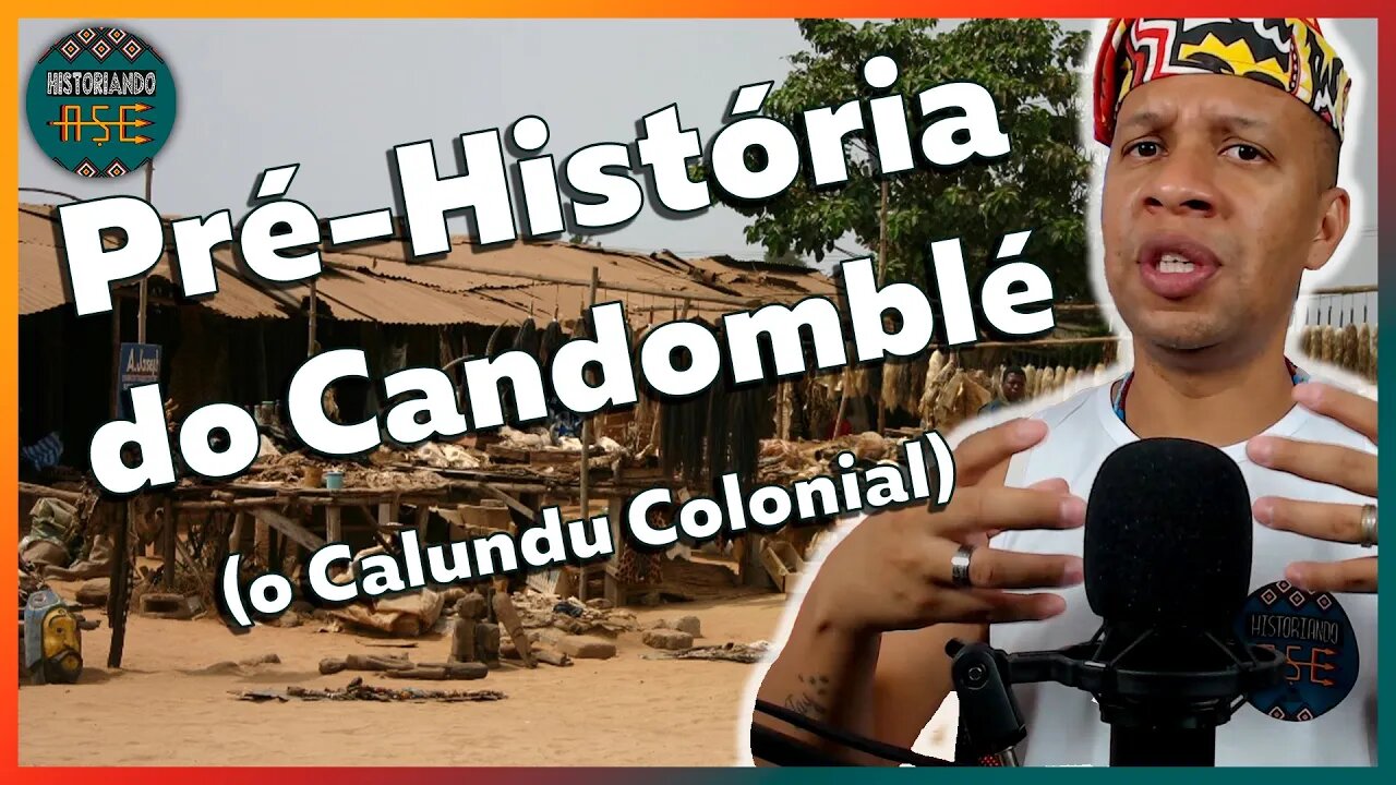 Calundu Colonial | A pré-história do Candomblé - EP #103