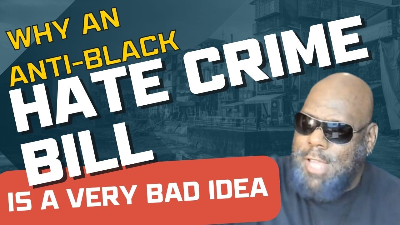 Why an Anti-Black Hate Crime Bill is a Terrible Idea