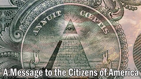 A Message To The Citizens Of America "From The New World Order"