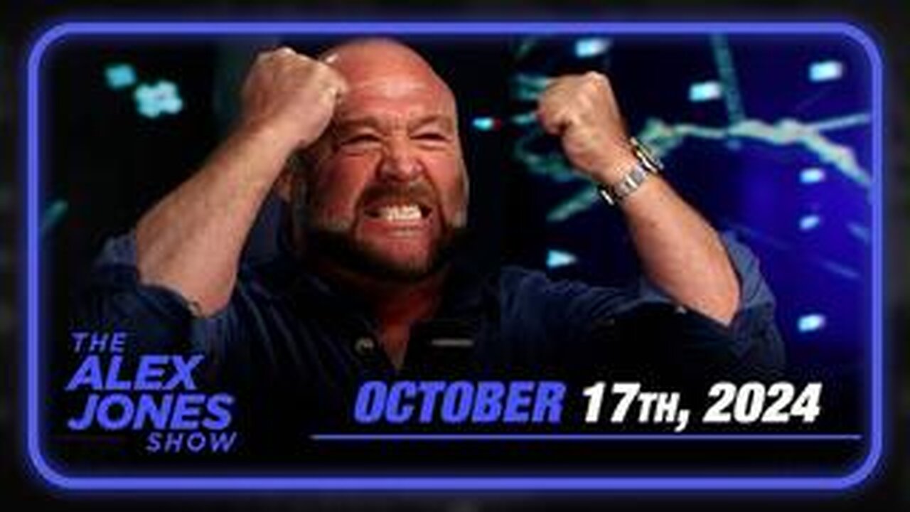The Alex Jones Show 10/17/24