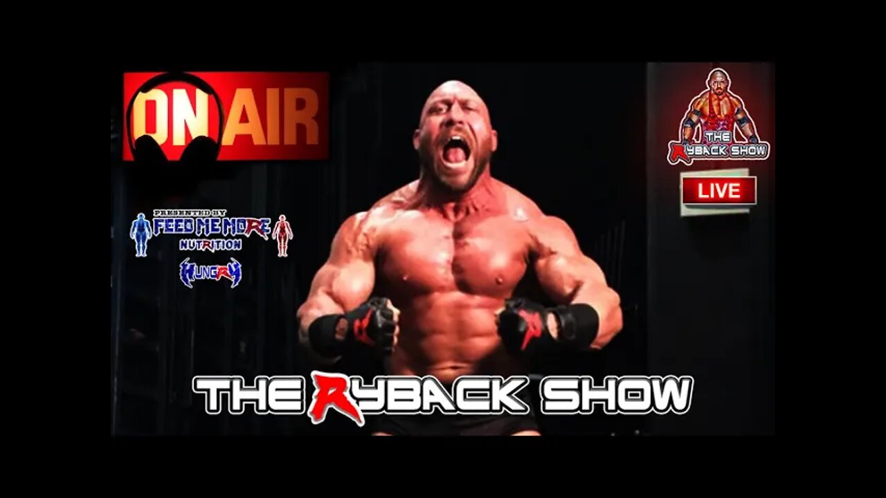 The Ryback Show Monday Live Presented by Feed Me More Nutrition
