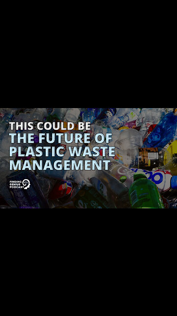 This Could Be the Future of Plastic Waste Management