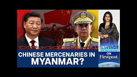 Will China's Mercenaries in Myanmar Put India's Interests at Risk? | Vantage with Palki Sharma