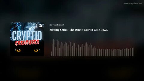 Missing Series- The Dennis Martin Case Ep.25