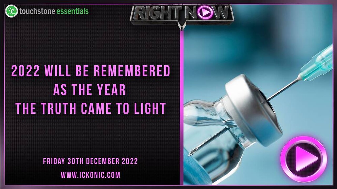 2022 Will Be Remembered As The Year The Truth Came To Light - Right Now