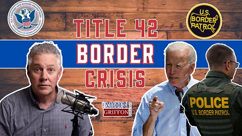 Impending Title 42 Border Crisis | Immigration Policy