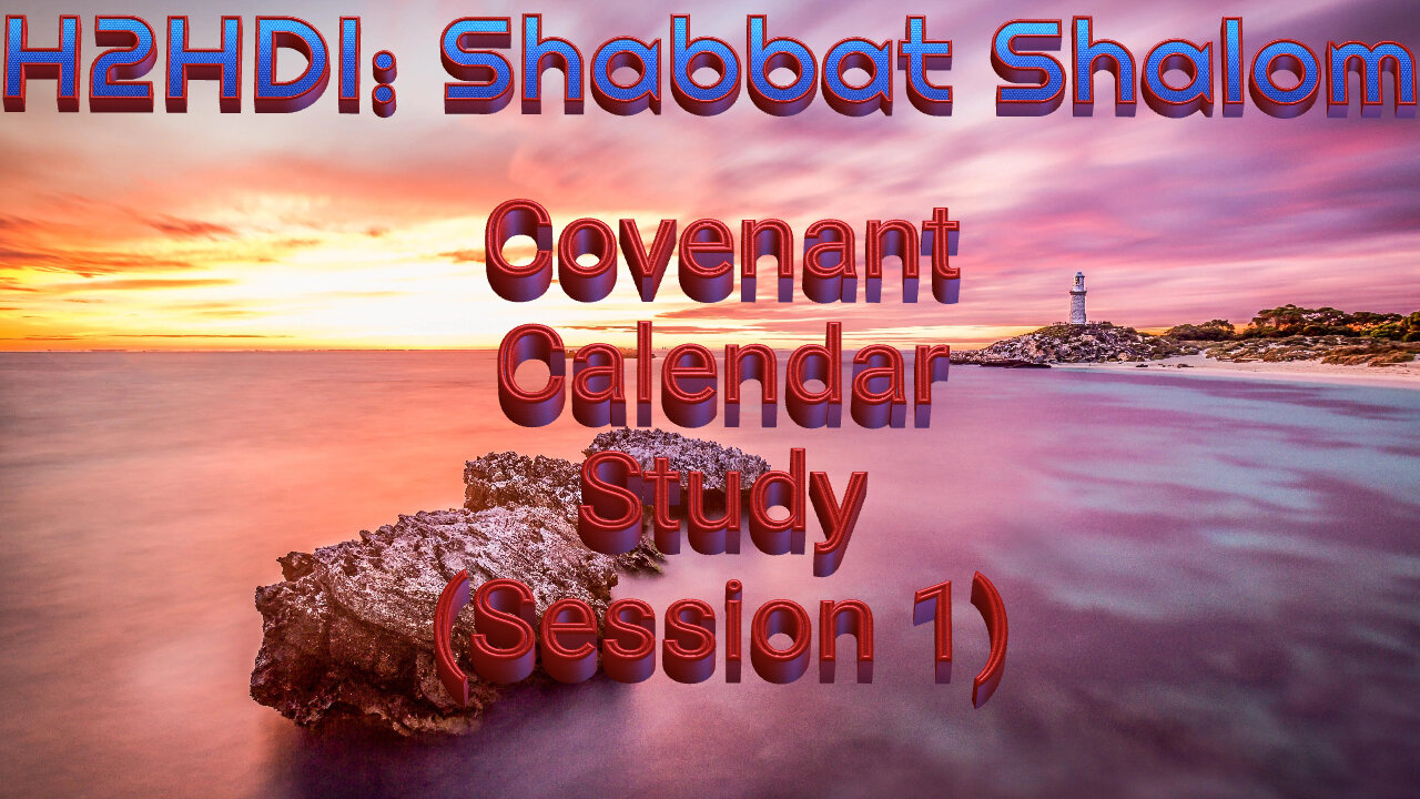 Shabbat Live! Covenant Calendar Study (Session 1)