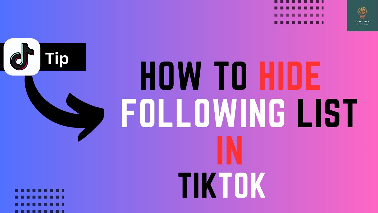 How to Hide Following List on TikTok - Full Guide