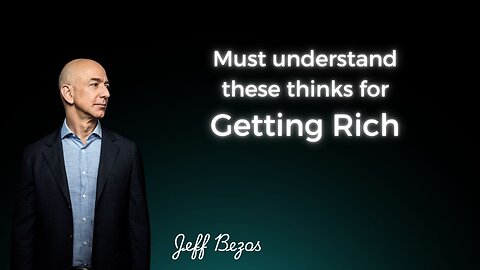 Must understand these thinks for Getting Rich - Jeff Bezos -Motivational Speech