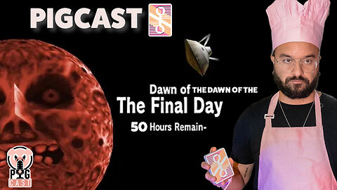 Dawn of the Dawn of The Final Day - PigCast