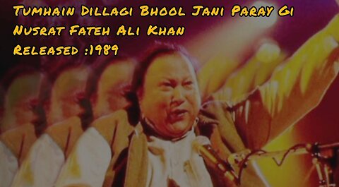 Tumhain Dillagi Bhool Jani Paray Gi || Ustad Nusrat Fateh Ali Khan || 1989