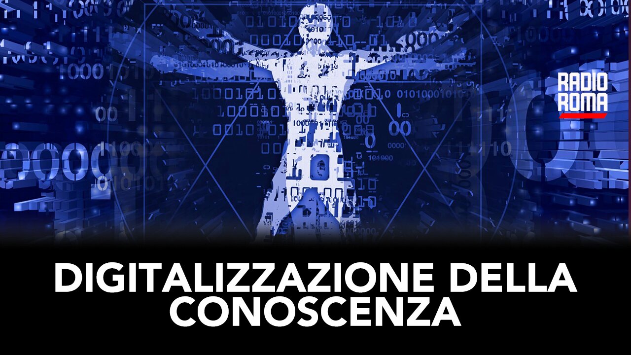 DIGITALIZZAZIONE DELLA CONOSCENZA E DISTOPIA DIGITALE (Con Paolo Renati)