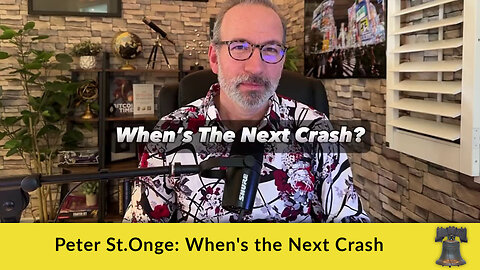 Peter St.Onge: When's the Next Crash