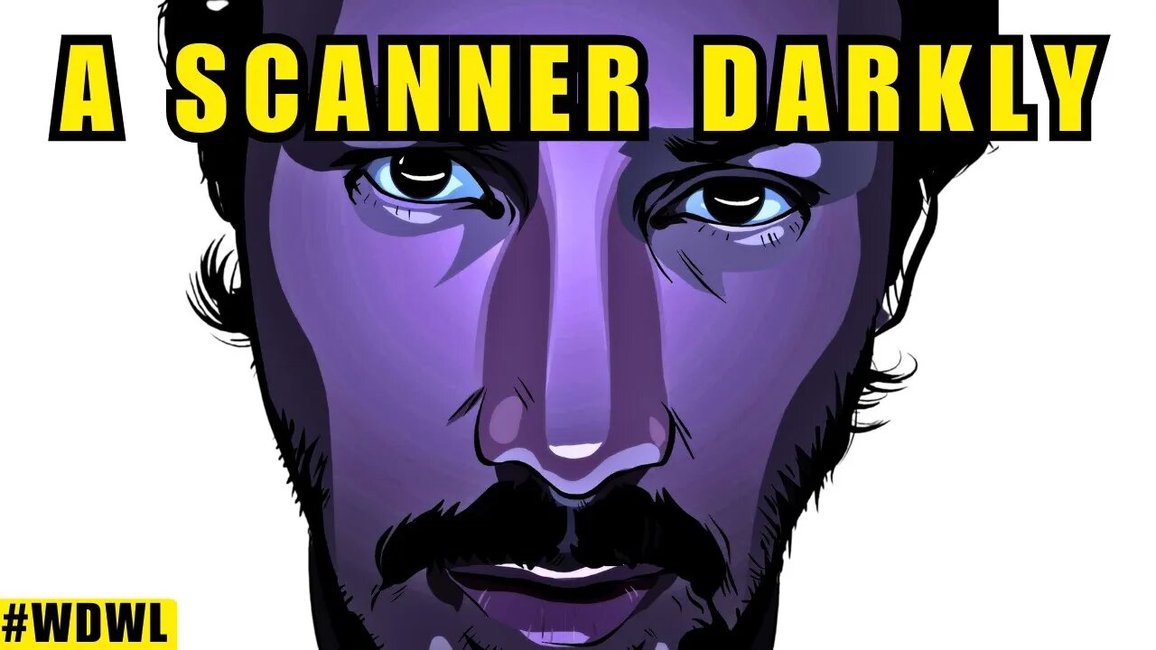 Why Do We Love "A Scanner Darkly"?