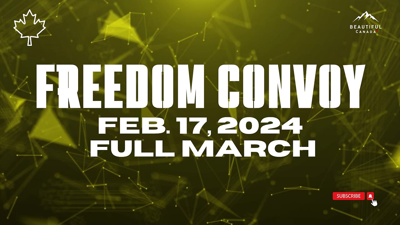 Full March, Feb. 17, 2024 Ottawa, Freedom Convoy Anniversary