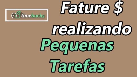 Ganhe dinheiro fazendo tarefas online TimeBucks