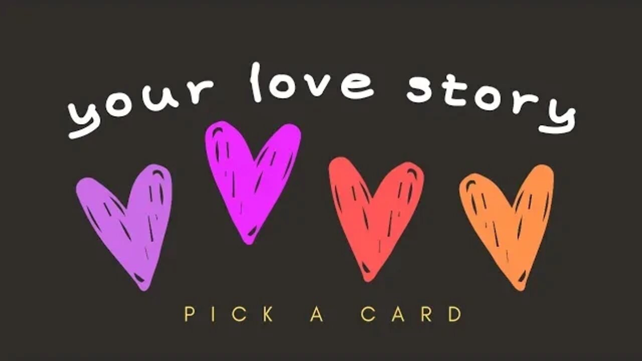 Your Love Story • Pick a Card Tarot Reading