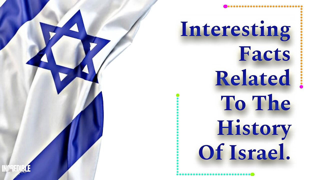 Interesting facts related to the history of Israel !