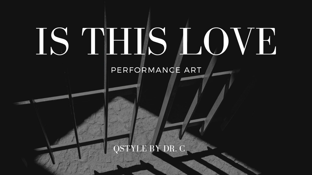 Is This Love | Performance Art | Qstyle By Dr. C