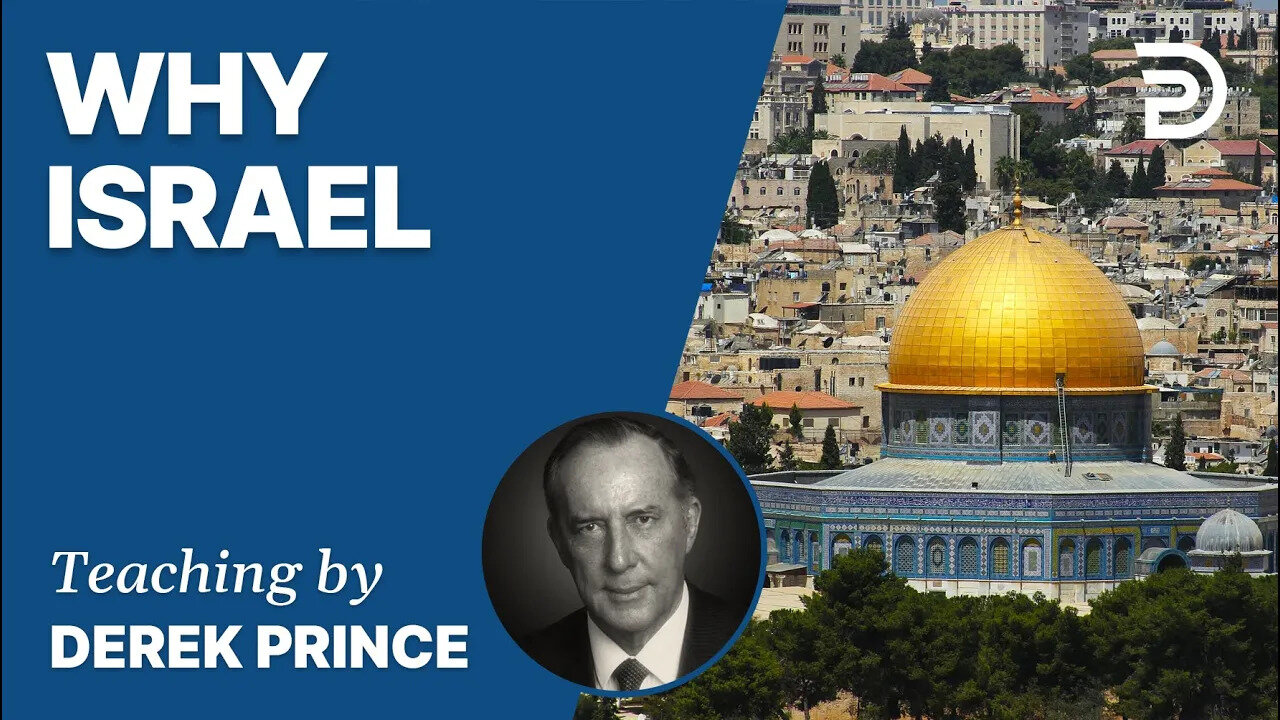 Why Israel? - Derek Prince