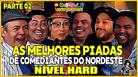 O MELHOR DO HUMOR NORDESTINO - PARTE 02