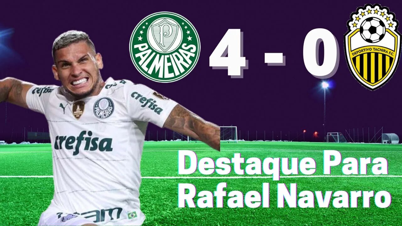 PALMEIRAS VENCE DEPORTIVO TÁCHIRA POR 4 - 0 COM DOIS GOLS DE RAFAEL NAVARRO!!!