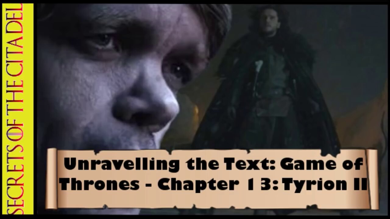 ASOIAF - Unravelling the Text | Book 1 - AGOT| Chapter 13 - Tyrion II