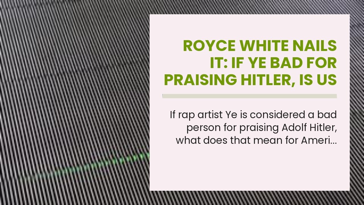 Royce White Nails It: If Ye Bad For Praising Hitler, Is US Gov’t Bad For Operation Paperclip?